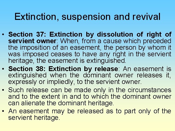 Extinction, suspension and revival • Section 37: Extinction by dissolution of right of servient