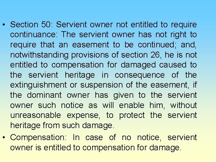  • Section 50: Servient owner not entitled to require continuance: The servient owner