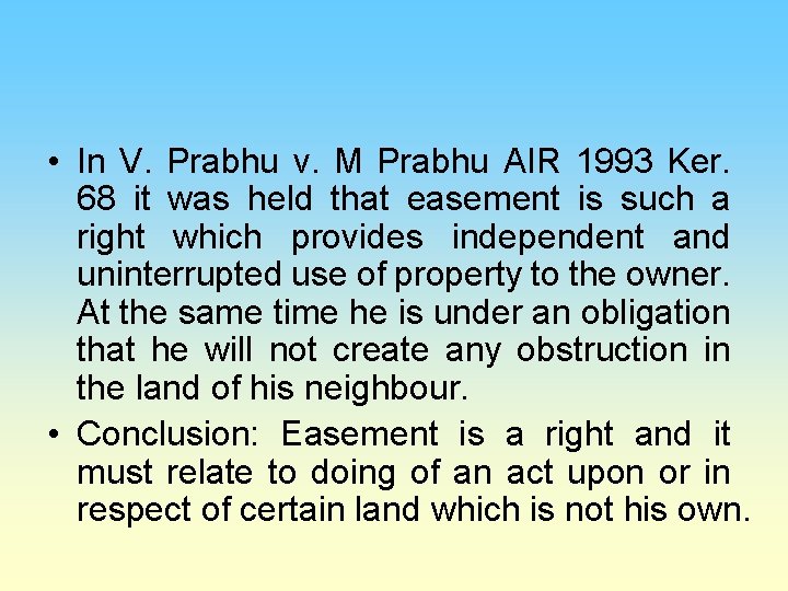  • In V. Prabhu v. M Prabhu AIR 1993 Ker. 68 it was