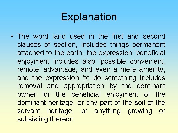Explanation • The word land used in the first and second clauses of section,