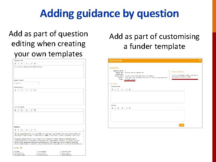 Adding guidance by question Add as part of question editing when creating your own