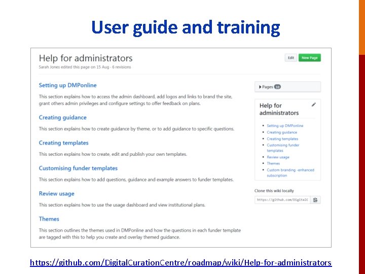 User guide and training https: //github. com/Digital. Curation. Centre/roadmap/wiki/Help-for-administrators 