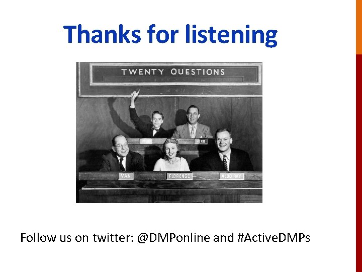 Thanks for listening Follow us on twitter: @DMPonline and #Active. DMPs 