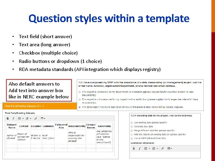 Question styles within a template • • • Text field (short answer) Text area