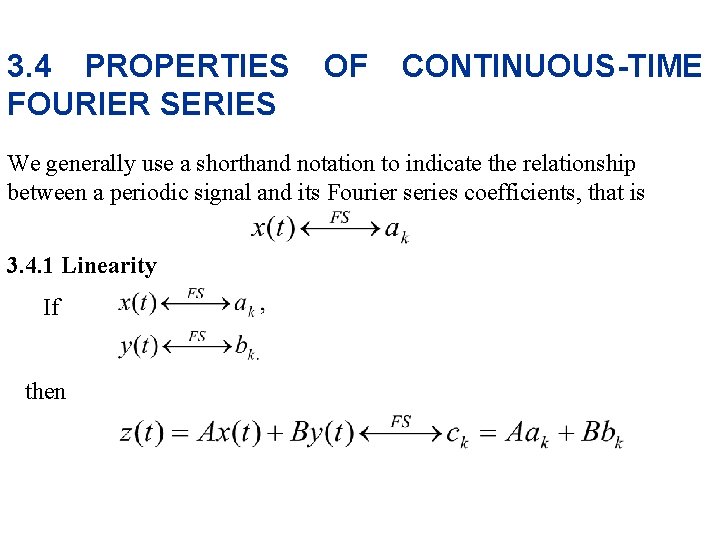 3. 4 PROPERTIES FOURIER SERIES OF CONTINUOUS-TIME We generally use a shorthand notation to 3. 4 PROPERTIES FOURIER SERIES OF CONTINUOUS-TIME We generally use a shorthand notation to