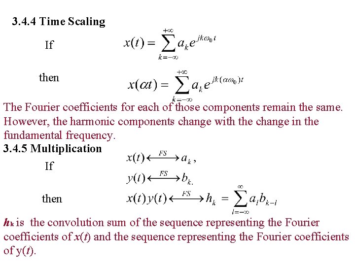3. 4. 4 Time Scaling If then The Fourier coefficients for each of those 3. 4. 4 Time Scaling If then The Fourier coefficients for each of those