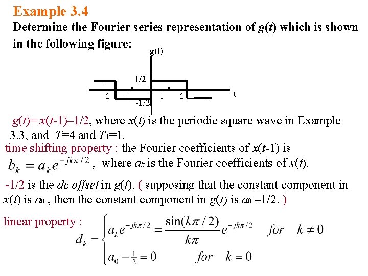 Example 3. 4 Determine the Fourier series representation of g(t) which is shown in Example 3. 4 Determine the Fourier series representation of g(t) which is shown in