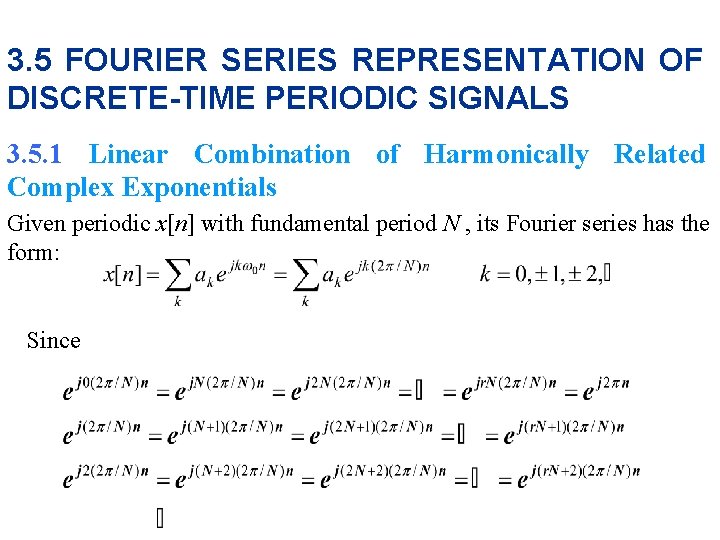 3. 5 FOURIER SERIES REPRESENTATION OF DISCRETE-TIME PERIODIC SIGNALS 3. 5. 1 Linear Combination 3. 5 FOURIER SERIES REPRESENTATION OF DISCRETE-TIME PERIODIC SIGNALS 3. 5. 1 Linear Combination