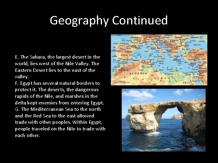 Geography Continued E. The Sahara, the largest desert in the world, lies west of