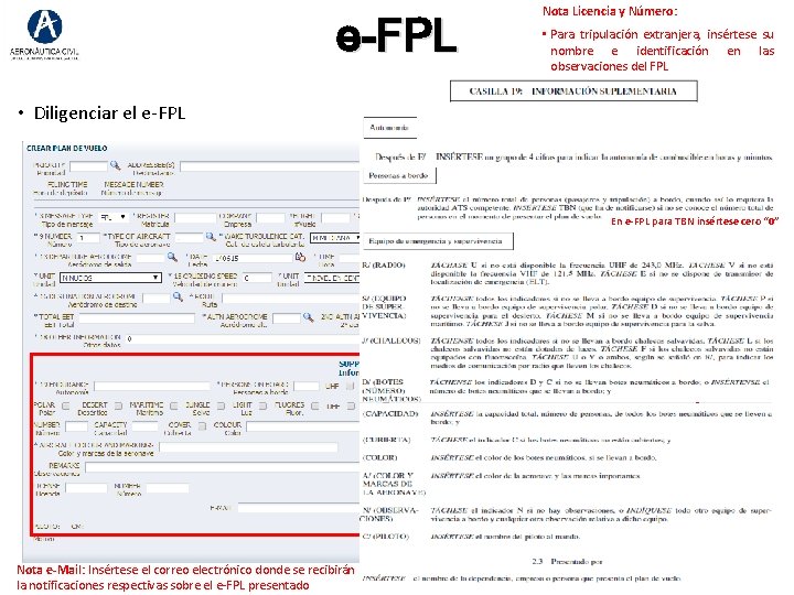 e-FPL Nota Licencia y Número: • Para tripulación extranjera, insértese su nombre e identificación e-FPL Nota Licencia y Número: • Para tripulación extranjera, insértese su nombre e identificación