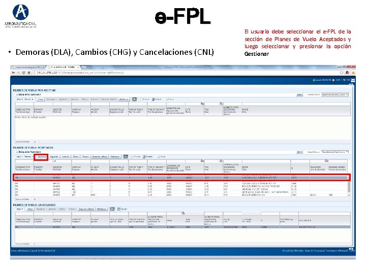 e-FPL • Demoras (DLA), Cambios (CHG) y Cancelaciones (CNL) El usuario debe seleccionar el e-FPL • Demoras (DLA), Cambios (CHG) y Cancelaciones (CNL) El usuario debe seleccionar el