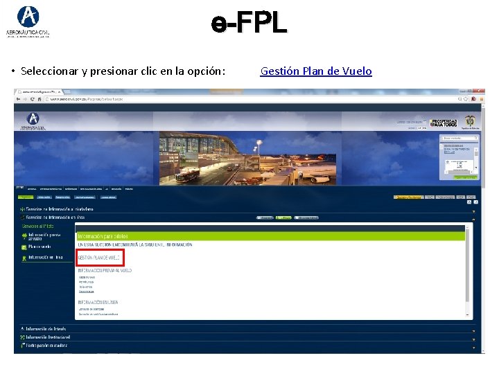 e-FPL • Seleccionar y presionar clic en la opción: Gestión Plan de Vuelo e-FPL • Seleccionar y presionar clic en la opción: Gestión Plan de Vuelo