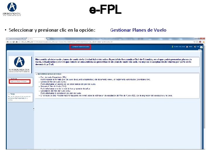 e-FPL • Seleccionar y presionar clic en la opción: Gestionar Planes de Vuelo e-FPL • Seleccionar y presionar clic en la opción: Gestionar Planes de Vuelo