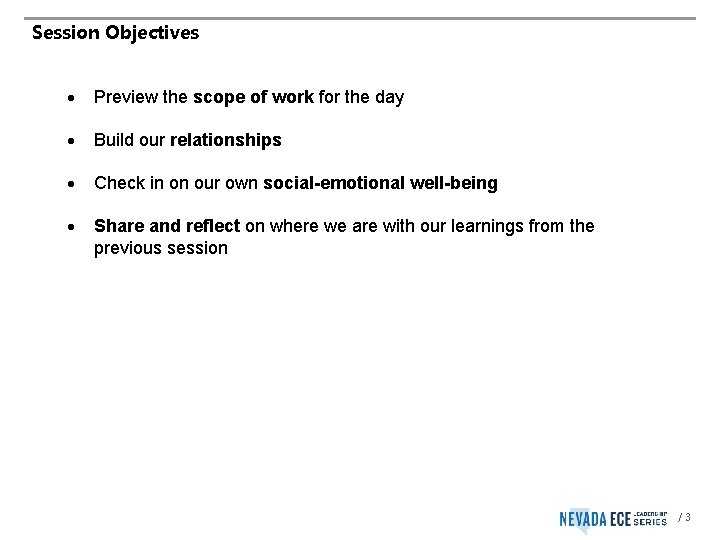 Session Objectives Preview the scope of work for the day Build our relationships Check