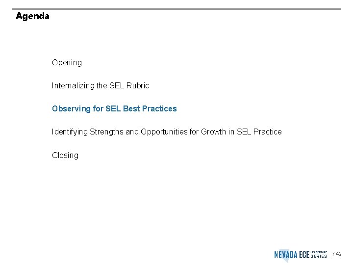 Agenda Opening Internalizing the SEL Rubric Observing for SEL Best Practices Identifying Strengths and