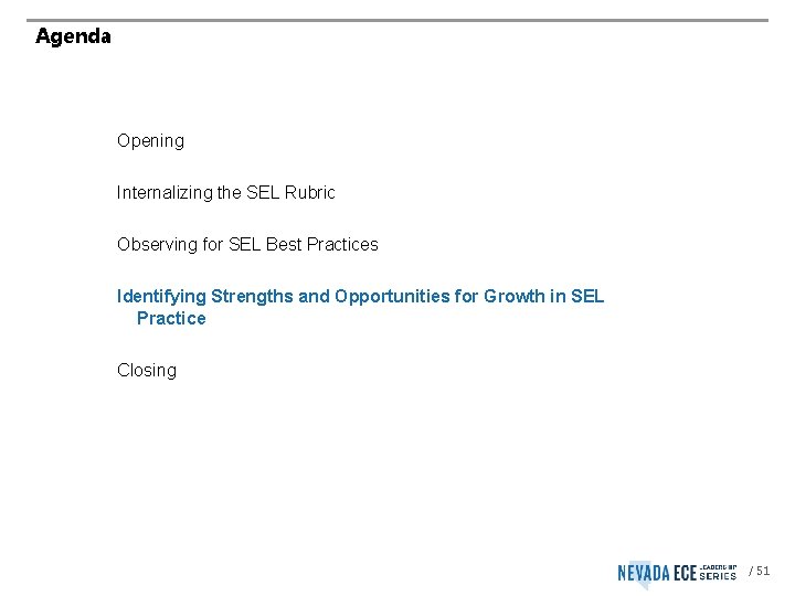 Agenda Opening Internalizing the SEL Rubric Observing for SEL Best Practices Identifying Strengths and