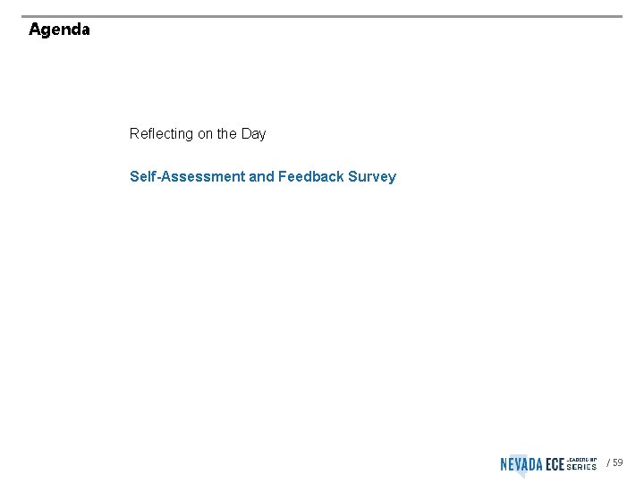 Agenda Reflecting on the Day Self-Assessment and Feedback Survey / 59 