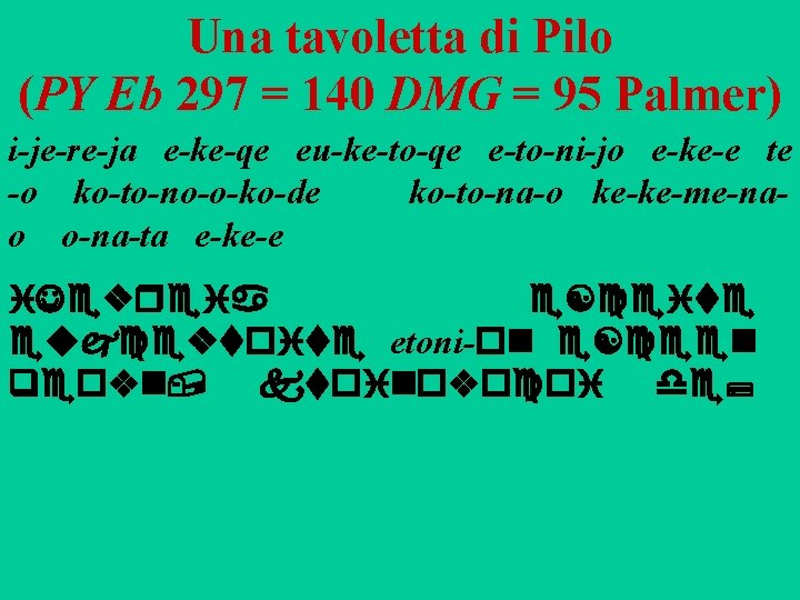 Una tavoletta di Pilo (PY Eb 297 = 140 DMG = 95 Palmer) i-je-re-ja