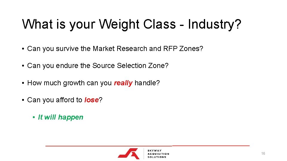 What is your Weight Class - Industry? • Can you survive the Market Research