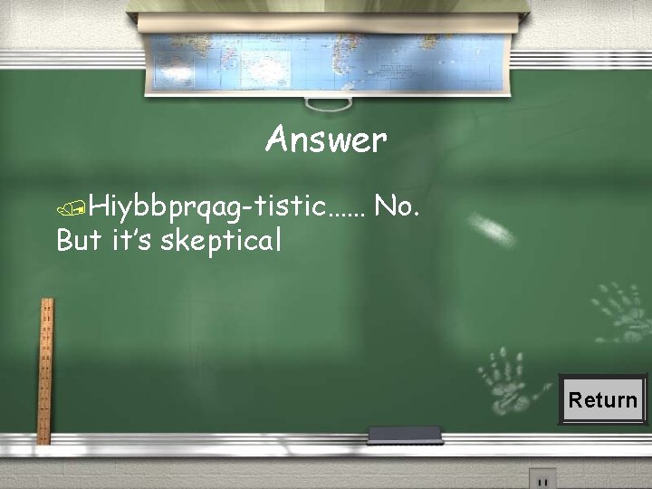 Answer Hiybbprqag-tistic…… But it’s skeptical No. Return 