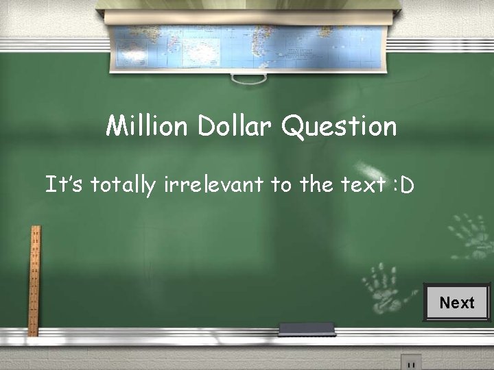 Million Dollar Question It’s totally irrelevant to the text : D Next 