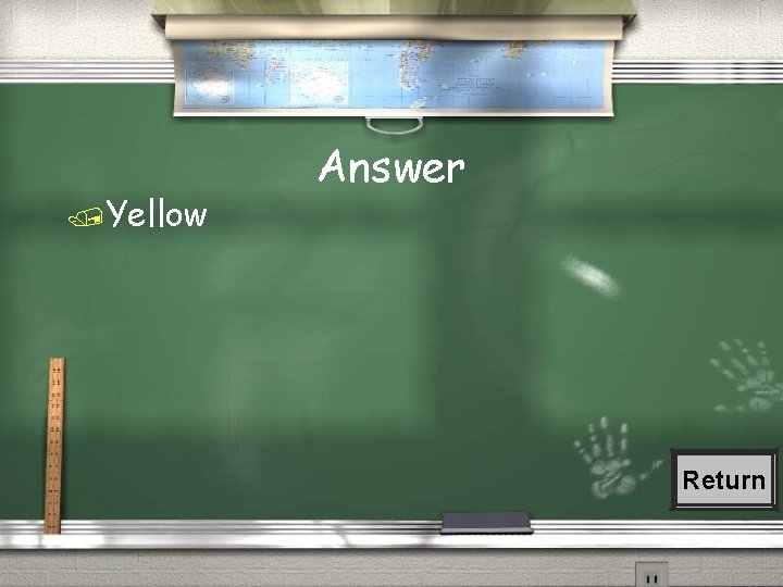  Yellow Answer Return 