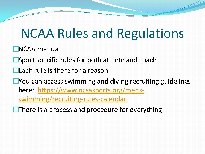 NCAA Rules and Regulations �NCAA manual �Sport specific rules for both athlete and coach