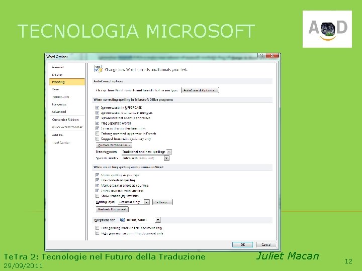 TECNOLOGIA MICROSOFT Te. Tra 2: Tecnologie nel Futuro della Traduzione 29/09/2011 Juliet Macan 12