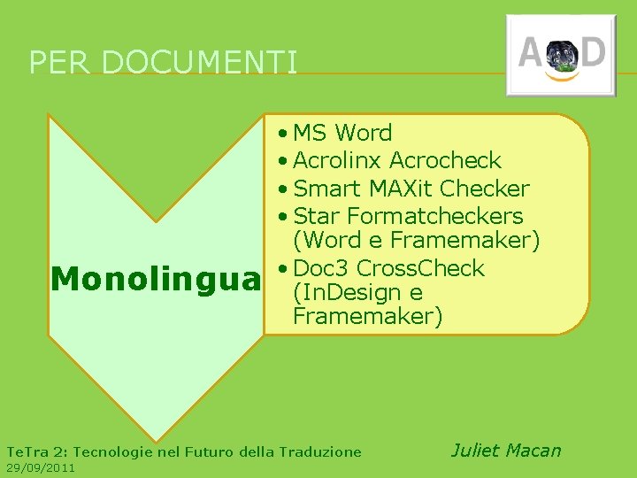 PER DOCUMENTI Monolingua • MS Word • Acrolinx Acrocheck • Smart MAXit Checker •