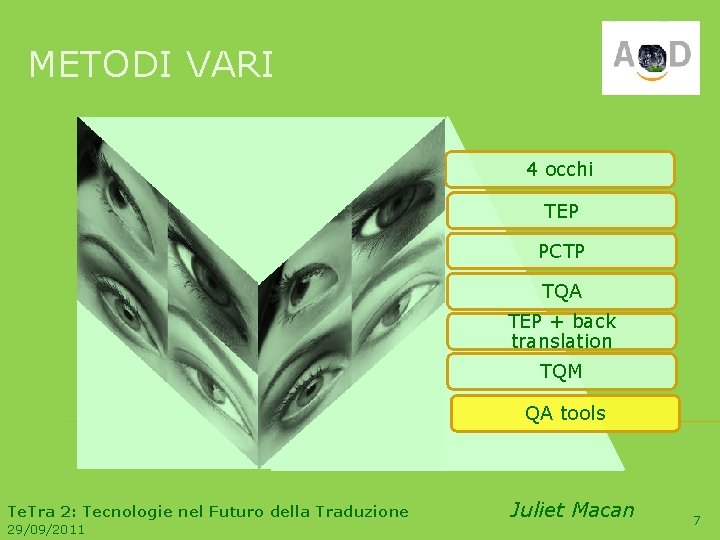 METODI VARI 4 occhi TEP PCTP TQA TEP + back translation TQM QA tools