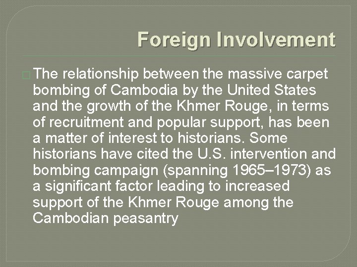 Foreign Involvement � The relationship between the massive carpet bombing of Cambodia by the