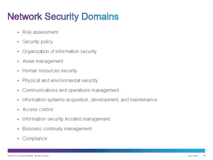  • Risk assessment • Security policy • Organization of information security • Asset