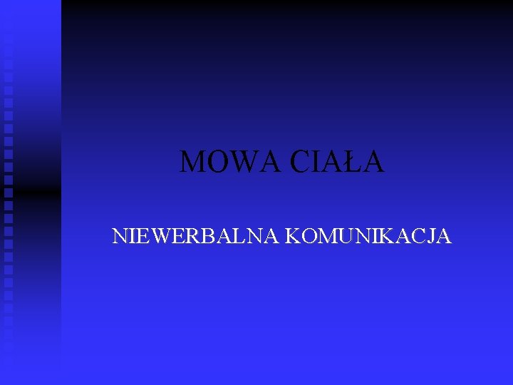 MOWA CIAŁA NIEWERBALNA KOMUNIKACJA 