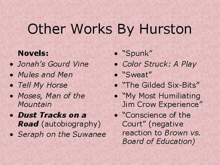 Other Works By Hurston • • • Novels: Jonah’s Gourd Vine Mules and Men