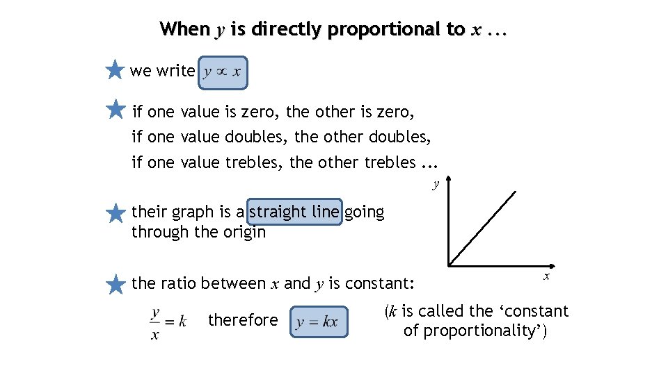 When y is directly proportional to x. . . we write if one value