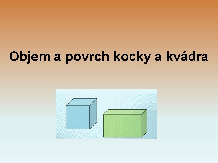 Objem a povrch kocky a kvádra 