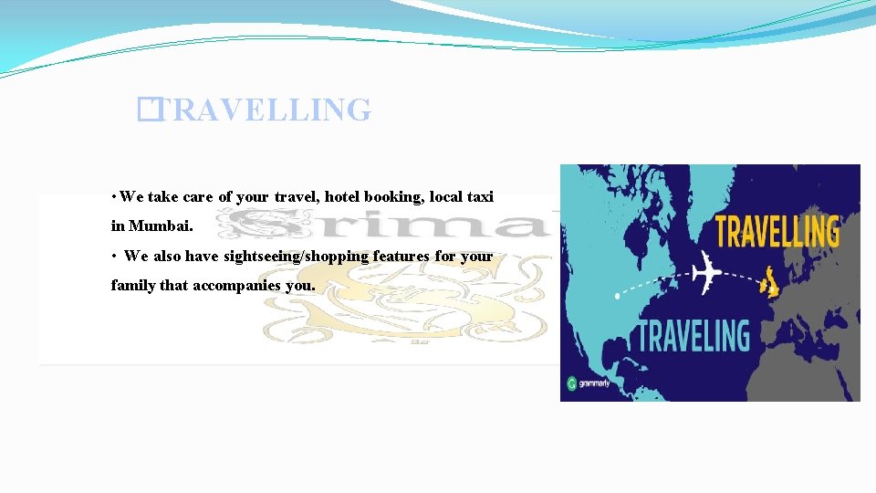 �TRAVELLING • We take care of your travel, hotel booking, local taxi in Mumbai.