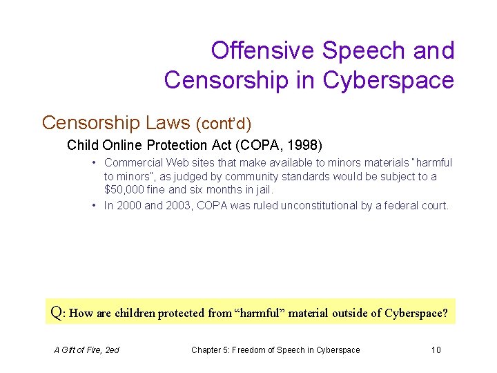 Offensive Speech and Censorship in Cyberspace Censorship Laws (cont’d) Child Online Protection Act (COPA,
