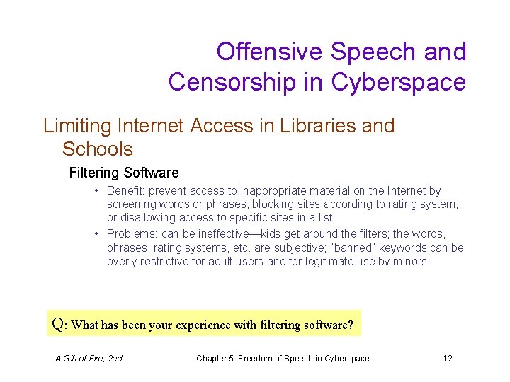 Offensive Speech and Censorship in Cyberspace Limiting Internet Access in Libraries and Schools Filtering