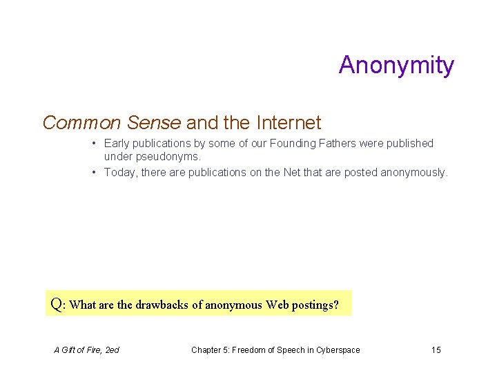Anonymity Common Sense and the Internet • Early publications by some of our Founding