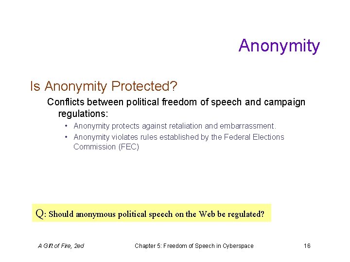 Anonymity Is Anonymity Protected? Conflicts between political freedom of speech and campaign regulations: •