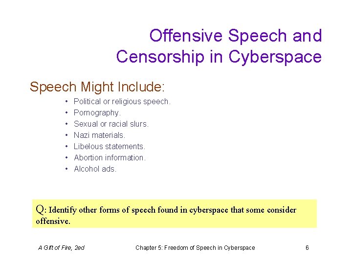 Offensive Speech and Censorship in Cyberspace Speech Might Include: • • Political or religious