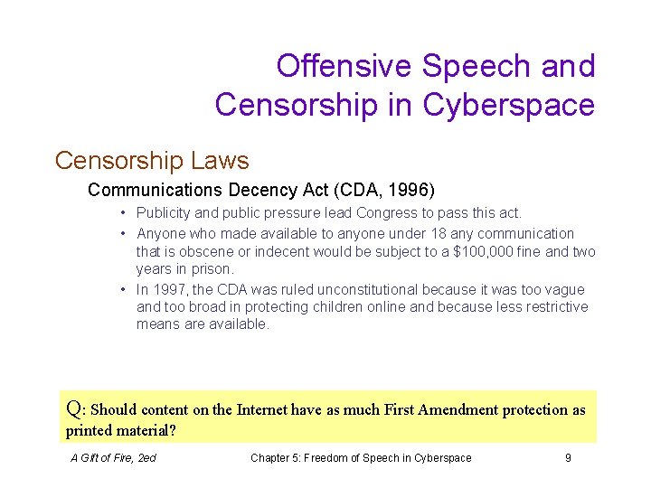 Offensive Speech and Censorship in Cyberspace Censorship Laws Communications Decency Act (CDA, 1996) •