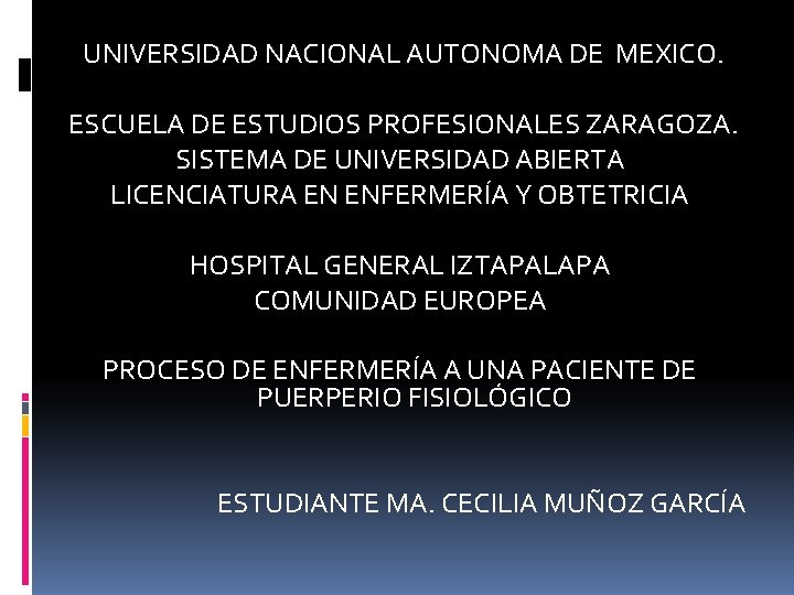 UNIVERSIDAD NACIONAL AUTONOMA DE MEXICO. ESCUELA DE ESTUDIOS PROFESIONALES ZARAGOZA. SISTEMA DE UNIVERSIDAD ABIERTA