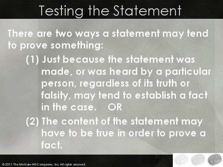 Testing the Statement There are two ways a statement may tend to prove something: