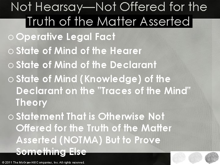 Not Hearsay—Not Offered for the Truth of the Matter Asserted o Operative Legal Fact