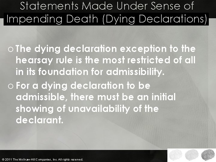 Statements Made Under Sense of Impending Death (Dying Declarations) o The dying declaration exception