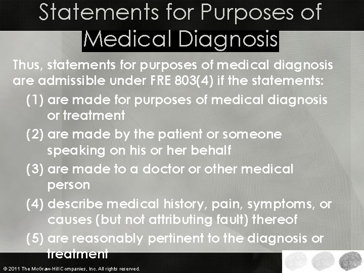 Statements for Purposes of Medical Diagnosis Thus, statements for purposes of medical diagnosis are