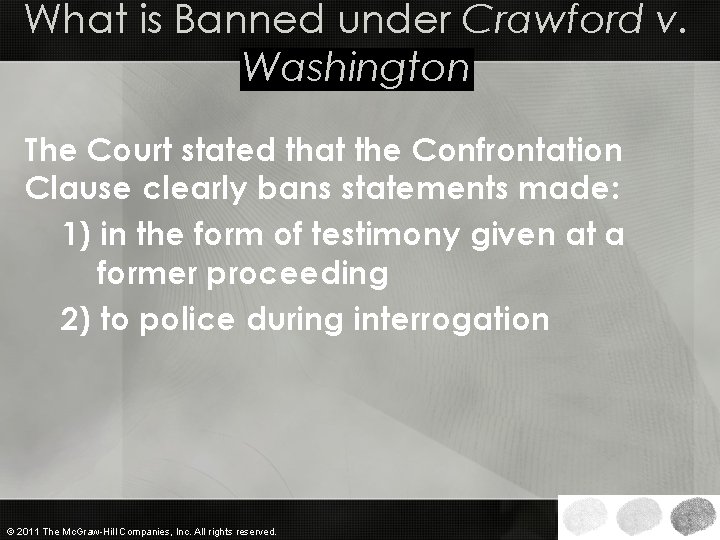 What is Banned under Crawford v. Washington The Court stated that the Confrontation Clause