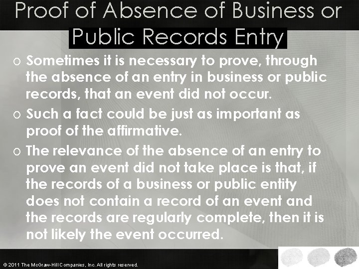 Proof of Absence of Business or Public Records Entry o Sometimes it is necessary